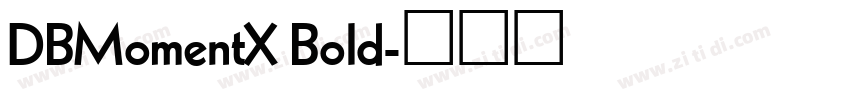 DBMomentX Bold字体转换